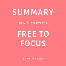 Check spelling or type a new query. Summary Of Michael Hyatt S Free To Focus By Swift Reads By Swift Reads Audiobook Audible Com