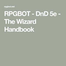 Rpgbot Dnd 5e The Wizard Handbook Wizard Spell List Wizard Dnd Wizard Rpgbot uses the color coding scheme which has become common among pathfinder build a wizard with invisibility is as stealthy as a rogue. pinterest