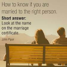 Ochristian.com » christian quotes » john piper » john piper on marriage. Married To The Right Person Funny Thoughts Marriage Quotes Inspirational Quotes