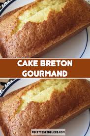 Cake Breton Gourmand Recette Gateau Breton Recettes De Cuisine Recette Cake Sucre