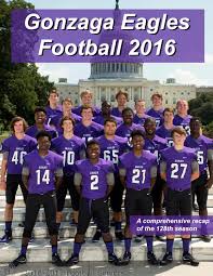 Well you're in luck, because here they. Gonzaga Football Yearbook 2016 By Gonzaga College High School Eagles Athletics Issuu