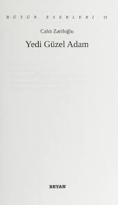 Cahit zarifoğlu tarafından yazılan yedi güzel adam şiiri ve diğer şair cahit zarifoğlu şiirleri antoloji.com'da. Yedi Guzel Adam Amazon De Zarifoglu Cahit Fremdsprachige Bucher