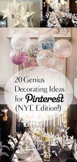 20 Genius Decorating Ideas From Pinterest Nye Edition New Years Eve Holidays New Year Diy New Years Eve Decorations