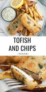 Vegan Tofish And Chips Served With Homemade Tartar Sauce Elephantasticvegan Com Vegan Fish Tofish Tofu Vegan Fish And Chips Vegan Fish Vegan Main Dishes