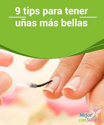 9 Tips Para Tener Unas Mas Bellas Mejor Con Salud Cuidado Casero De La Piel Remedios Para Las Unas Unas Mas Fuertes