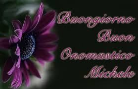 Immagini Buon Onomastico Michele Buon Onomastico Onomastico San Michele