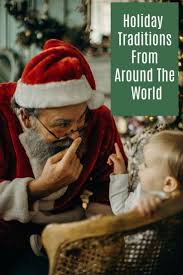 Holiday Traditions From Around The World In 2020 Holiday Traditions Celebration Around The World Personal Celebration