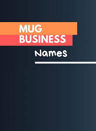 471 Best Mug Company Names Video Infographic Catchy Names Business Names Names