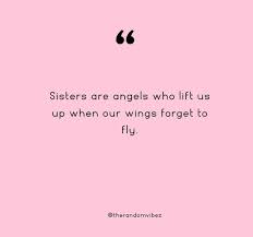 Your search for sister quotes ends here. 90 Sisterhood Quotes To Cherish Your Powerful Bond