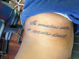 My First Tattoo In Omnibus Amare Et Servire Domino Translation In Everything Love Serve The Lord First Tattoo Tattoo Quotes Tattoos