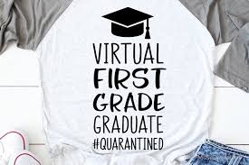 Virtual First Grade Graduate Quarantined Svg Last Day Svg 654849 Svgs Design Bundles