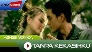 Agnes Monica Tanpa Kekasihku Official Video Lirik Lagu Lagu Kekasihku