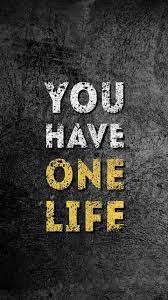 Download One Life Wallpaper By Georgekev B0 Free On Zedge Now Browse Millions Of Popular Grey Wa Best Quotes Best Quotes Of All Time Insporational Quotes