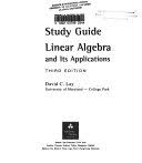 And development of important algebraic concepts using as many examples as possible. Linear Algebra And Its Applications Study Guide David C Lay Google Books