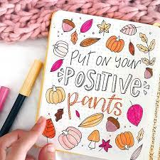 Veronica Gaitan On Instagram Put On Your Positive Pants Haven T Done A Journaling Quote In Too Long A Jou Bullet Journal Flower Doodles Planner Addicts