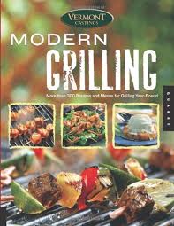 Recommendations are independently chosen by reviewed's editors. Vermont Castings Modern Grilling More Than 300 Recipes And Menus For Grilling Year Round Ralph Gary Amazon Com Books