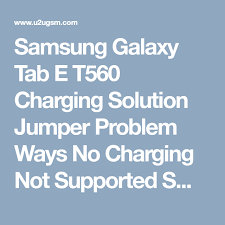 Samsung Galaxy Tab E T560 Not Charging Port Repair Solution Samsung Galaxy Tab Galaxy Tab Samsung Galaxy