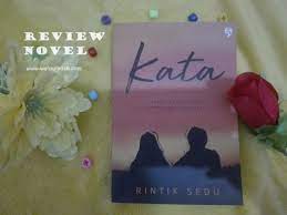 Sinopsis novel max and anna karya kincirmainan anna merasa hidupnya sempurna. Review Novel Kata Karya Rintik Sedu Wahyuindah