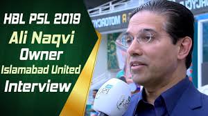 Maybe you would like to learn more about one of these? Ali Naqvi Owner Islamabad United Interview 16th Feb Hbl Psl 2019 Youtube