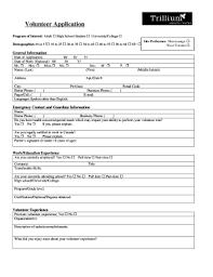 In partnership with our community, trillium health partners foundation raises critical funds to support the highest priority needs of trillium health partners, ontario's largest community academic hospital, located in mississauga and west toronto. Fillable Online Volunteer Application 2 Trillium Health Partners Fax Email Print Pdffiller