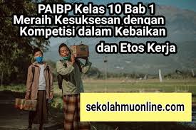 Rangkuman pendidikan agama islam semester 1 kelas xii jumat, 20 september 2013. Rangkuman Paibp Kelas 10 Bab 1 Meraih Kesuksesan Dengan Kompetisi Dalam Kebaikan Dan Etos Kerja Sekolahmuonline Com Sekolahmuonline