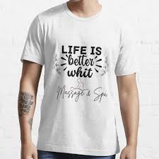 Life is Better with Massage Essential T-Shirt