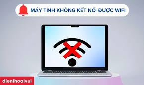 Laptop không kết nối được Wi-Fi do đâu và cách sửa nhanh