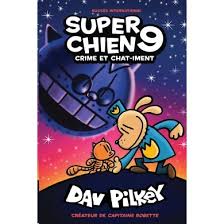 .welcome to view le noël des 9 chiens dessin animé please suscribe: Super Chien No 9 Crime Et Chat Iment Dav Pilkey La Mere Helene