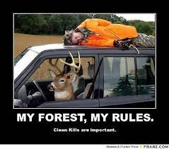 My Forest My Rules Funny Deer Hunting Humor Really Funny Pictures