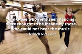 Music expresses that which cannot be put into words and that which cannot without music, life would be a mistake friedrich nietzsche. Quotepics Com Those Who Were Seen Dancing Quotepics Com