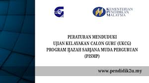 Peraturan Ujian Kelayakan Calon Guru Ukcg Pismp Pendidik2u