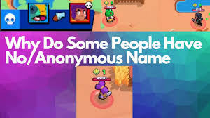 Последние твиты от brawl stars(@brawlst44183276). Why Do Some People Have No Name Blank Name Or An Anonymous Name In Brawl Stars Youtube