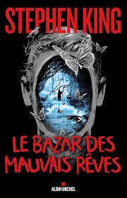 Le Bazar Des Mauvais Reves Les Nouvelles De Stephen King Unification France Stephen King Livres De Stephen King Mauvais Reves