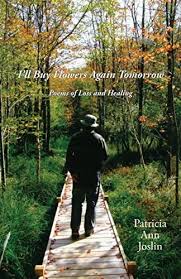 I'll Buy Flowers Again Tomorrow -- Patricia Ann Joslin