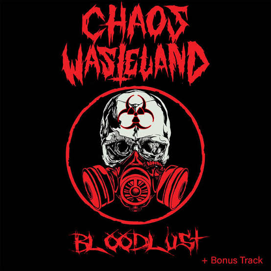 Bloodlust EP | Chaos Wasteland