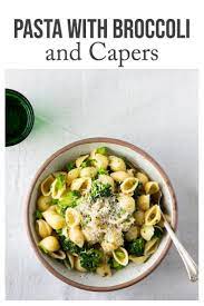 Pasta With Broccoli And Capers Recipe Yummy Pasta Recipes Pasta Recipes Easy Pasta Recipes