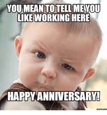 It has been a wonderful year working with a person like you. Funny 20th Work Anniversary Quotes 35 Hilarious Work Anniversary Memes To Celebrate Your Career Dogtrainingobedienceschool Com
