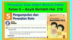 Maybe you would like to learn more about one of these? Asyik Berlatih Hal 212 Penyajian Data Dalam Bentuk Daftar Senang Belajar Matematika Kelas 5 Bab 5 Youtube
