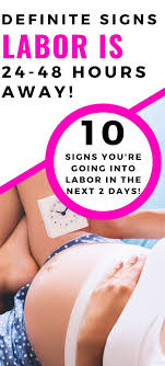 Maybe you would like to learn more about one of these? For Sure Signs Labor Is 24 48 Hours Away Get Ready