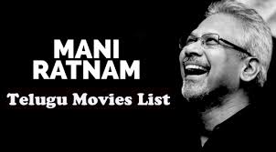 List of all mani ratnam movies including most successful and top grossing as well as worst films. Ace Director Mani Ratnam Telugu Movies List Till 2020 Telugu Ace
