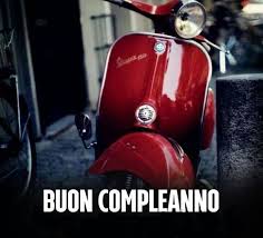 Buon Compleanno In Vespa Buon Compleanno Compleanno Anniversario