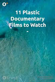 11 Plastic Documentary Films To Watch In 2020 Documentaries Documentary Film Film