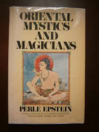Perle epstein'in kitabı ise böyle değildir: Oriental Mystics And Magicians By Epstein Perle Good Hardcover 1975 1st Edition Uncle Peter S Books