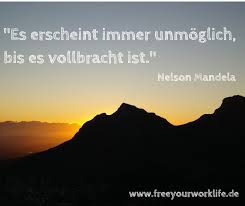 Free Your Work Life Suzanne Frankenfeld Weise Worte Mandela Zitate Nelson Mandela Zitate