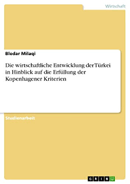 Akzeptanz der rechte und pflichten aus den. Die Wirtschaftliche Entwicklung Der Turkei In Hinblick Auf Die Erfullung Der Kopenhagener Kriterien Ebook Milaqi Bledar Amazon De Kindle Shop
