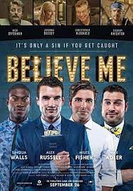 Critic reviews for believe me. Believe Me Film Wikipedia