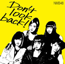 This is not your typical d/s manual. Don T Look Back Nmb48 Song Wikipedia