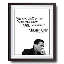 Check spelling or type a new query. Michael Scott Motivational Quote Poster You Miss 100 Of The Shots You Dont Take Wayne
