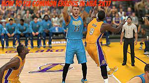 How To Fix Common Errors In Nba 2k17 Nba 2k17