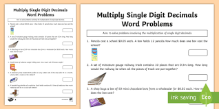 6th grade multiplying decimals worksheets, including multiplying decimals by whole numbers, multiplying decimals by decimals, mental multiplication of decimals, multiplying decimals by 10, 100, 1,000 or 10,000 and decimal multiplication in columns. Grade 6 Multiply Single Digit Decimals Word Problems Worksheet Worksheet